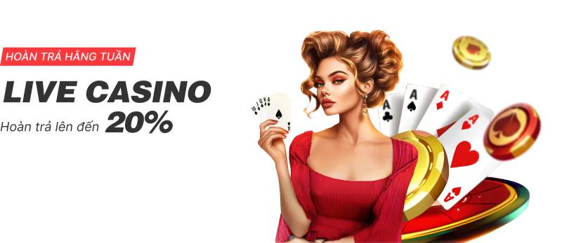 Hoan tra casino 20 – Uu dai cuc pham danh cho tin do live casino